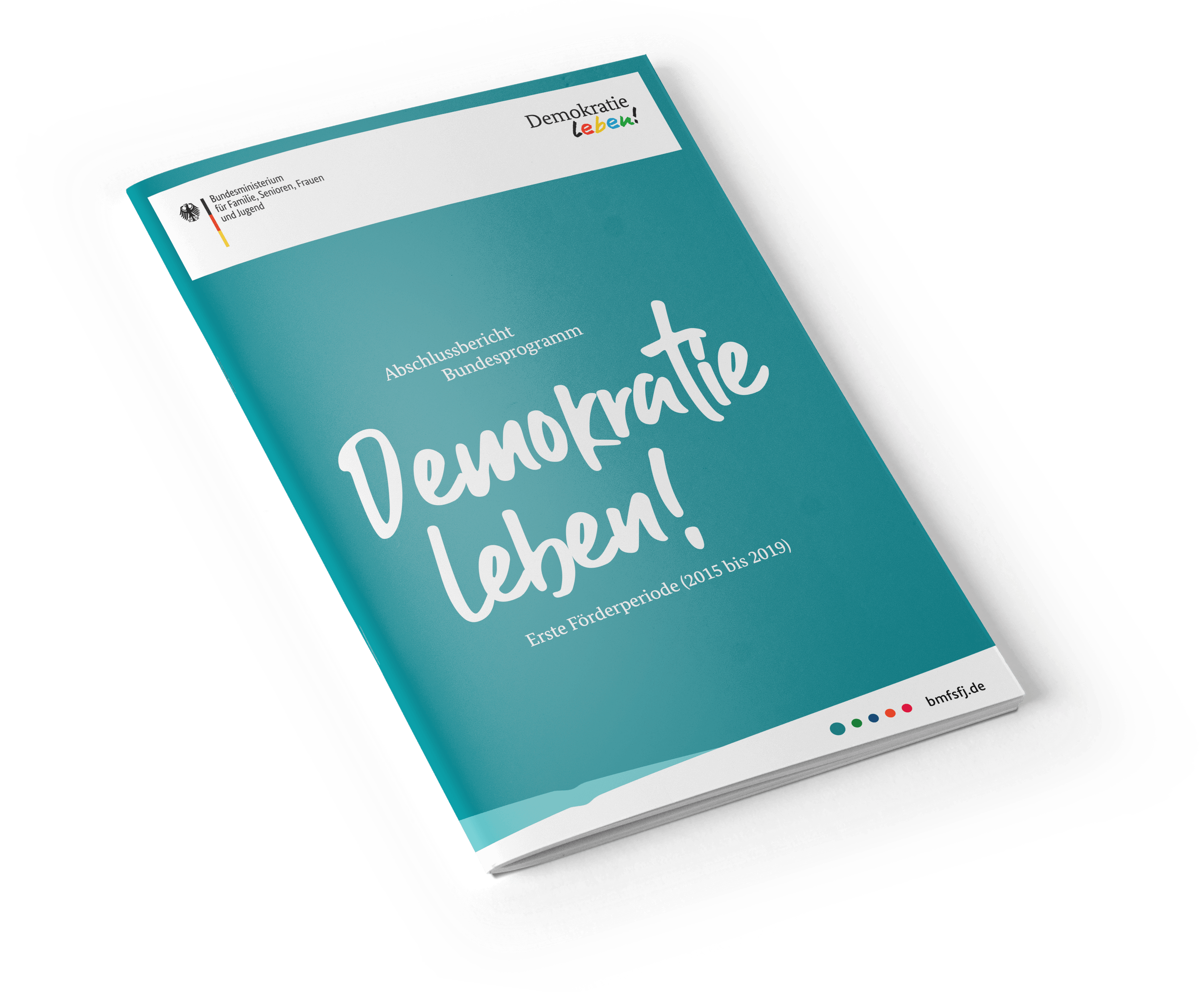 Cover der Broschüre „Abschlussbericht Bundesprogramm Demokratie leben für die erste Förderperiode 2015 bis 2019“. Mit dem Link öffnet sich die Broschüre als Pdf in einer neuen Seite.